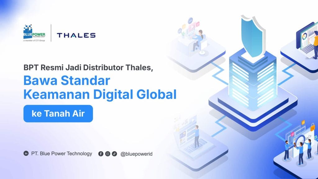 BPT Resmi Jadi Distributor Thales, Bawa Standar Keamanan Digital Global ke Tanah Air