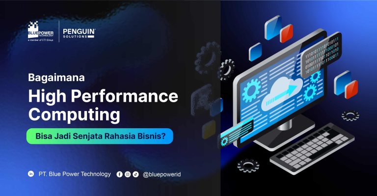 Bagaimana High Performance Computing Bisa Jadi Senjata Rahasia Bisnis