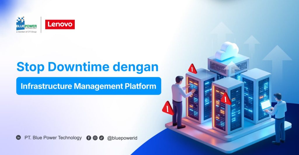 Stop Downtime dengan Infrastructure Management Platform Lenovo BPT
